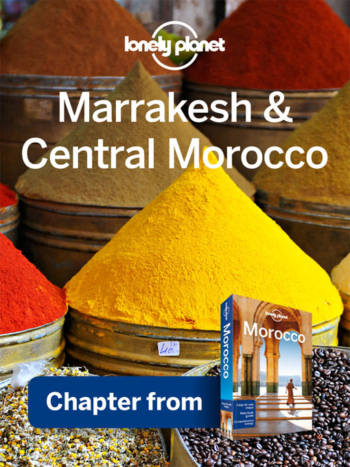 Title details for Marrakesh & Central Morocco Guidebook Chapter by Lonely Planet - Available